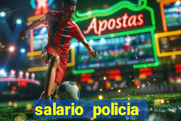 salario policia civil da bahia